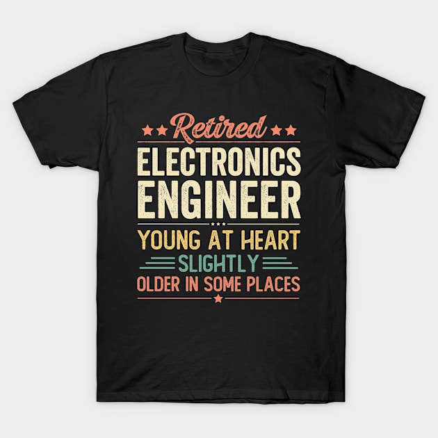 Retired Electronics Engineer T-Shirt by Stay Weird